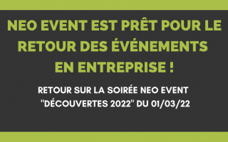 Retour sur la soirée Neo Event "découvertes 2022" du 01/03/22